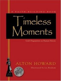 Timeless Moments: Sacred Events That Shaped Eternity (Family Faith Book)