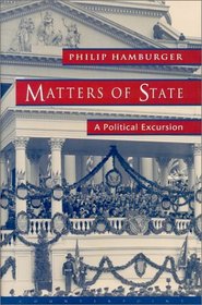 Matters of State: A Political Excursion
