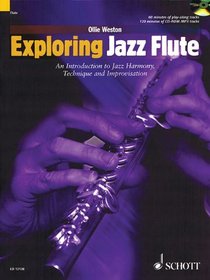 Exploring Jazz Flute: An Introduction to Jazz Harmony, Technique and Improvisation (Schott Pop Styles Series)