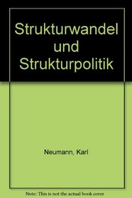 Strukturwandel und Strukturpolitik: Wirtschaftl. u. gesellschaftl. Wandel u. Moglichkeiten u. Grenzen d. Strukturpolitik (Theorie und Praxis der Gewerkschaften ... Wirtschaftspolitik ; 2) (German Edition)
