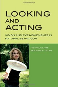 Looking and Acting: Vision and eye movements in natural behaviour