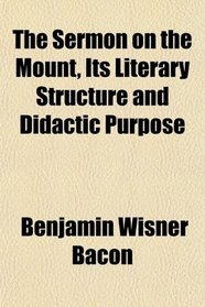 The Sermon on the Mount, Its Literary Structure and Didactic Purpose