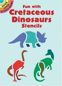 Fun with Cretaceous Dinosaurs Stencils (Dover Pictorial Archives)