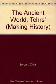 The Ancient World: Tchrs' (Making History)