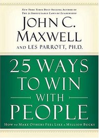 25 Ways to Win with People: How to Make Others Feel Like a Million Bucks