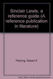 Sinclair Lewis, a reference guide (A reference publication in literature)