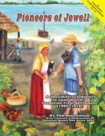 Pioneers of Jewell: A Documentary History of Lake Worth's Forgotten First Settlement (1885 - 1910)