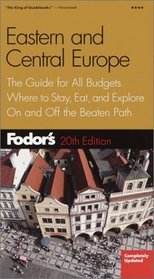 Fodor's Eastern and Central Europe, 20th Edition : The Guide for All Budgets, Where to Stay, Eat, and Explore On and Off the Beaten Path (Fodor's Eastern and Central Europe)
