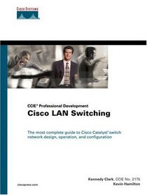 Cisco LAN Switching (CCIE Professional Development series) (The Cisco Press Ccie Professional Development Series)