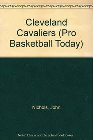 The History of the Cleveland Cavaliers (Pro Basketball Today)
