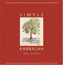 Simple Kabbalah: A Guide to the Ancient Mystical Practice and Beliefs