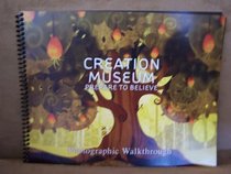 Creation Museum Prepare to Believe Photographic Walkthrough (Answers in Genesis, Creation Museum Prepare to Believe Photographic Walkthrough)