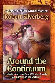 Around the Continuum: Science Fiction Grand Master: Robert Silverberg