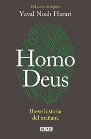 Homo Deus: Breve historia del maana / Homo deus. A history of tomorrow (Spanish Edition)