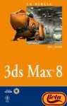 3ds Max 8 (La Biblia De / the Bible of) (Spanish Edition)