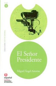 El Senor Presidente/ The President (Leer En Espanol Level 6) (Spanish Edition)