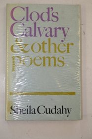 Clod's calvary, and other poems