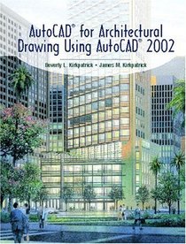 AutoCAD(R) for Architectural Drawing Using AutoCAD(R) 2002
