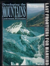 Developing the Mountains (Last Frontiers for Mankind)