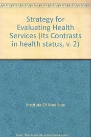 Strategy for Evaluating Health Services (Its Contrasts in health status, v. 2)