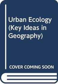 Urban Ecology (Key Ideas in Geography)