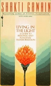 Living in the Light : A Guide To Personal And Planetary Transformation