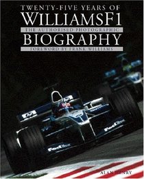 Twenty-Five Years of WilliamsF1: The Authorised Photographic Biography