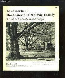 Landmarks of Rochester and Monroe County: A Guide to Neighborhoods and Villages