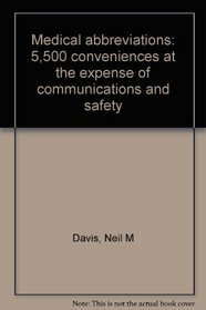 Medical abbreviations: 5500 conveniences at the expense of communications and safety