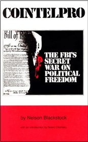 Cointelpro: The Fbi's Secret War on Political Freedom