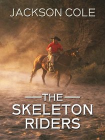 The Skeleton Riders (Wheeler Large Print Western)