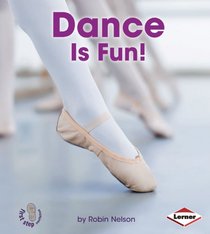 Dance Is Fun! (First Step Nonfiction)