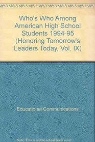 Who's Who Among American High School Students 1994-95 (Honoring Tomorrow's Leaders Today, Vol. IX)