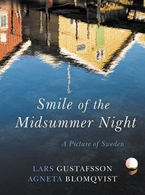 Smile of the Midsummer Night: A Picture of Sweden (Haus Publishing - Armchair Traveller)