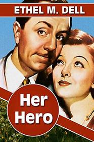 Her Hero by Ethel M. Dell (Super Large Print)