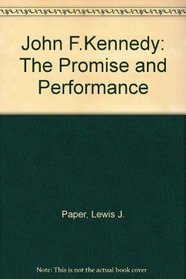 John F. Kennedy: The Promise and the Performance (Da Capo Paperback)