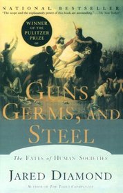 Guns, Germs, and Steel: The Fates of Human Societies