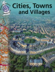 Cities, Towns and Villages (Mapping Britain's Landscapes)