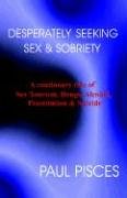 Desperately Seeking Sex And Sobriety