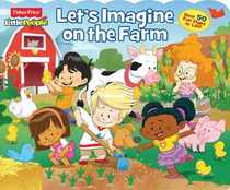 Fisher-Price Little People Let's Imagine on the Farm (Lift-the-Flap)