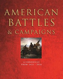 American Battles & Campaigns: A Chronicle, from 1622-Present