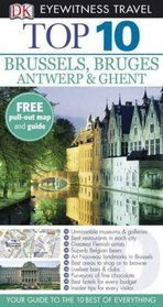 Brussels, Bruges, Antwerp and Ghent Top 10 (Eyewitness Top Ten Travel Guides)