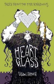 The Heart of Glass (Tales from the Five Kingdoms)