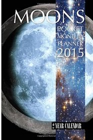 Moons Pocket Monthly Planner 2015: 2 Year Calendar