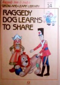 Raggedy Ann  Andy's Grow-And-Learn Library: Raggedy Dog Learns To Share (14)