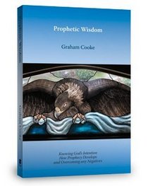 Prophetic Wisdom (Prophetic Equipping series, Volume 3)