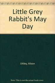 Little Grey Rabbit's May Day