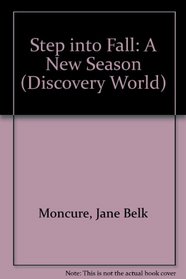 Step into Fall: A New Season (Discovery World)