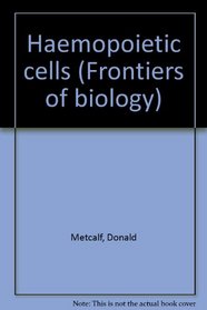 Haemopoietic cells (Frontiers of biology)