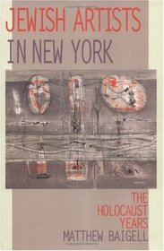 Jewish Artists in New York: The Holocaust Years